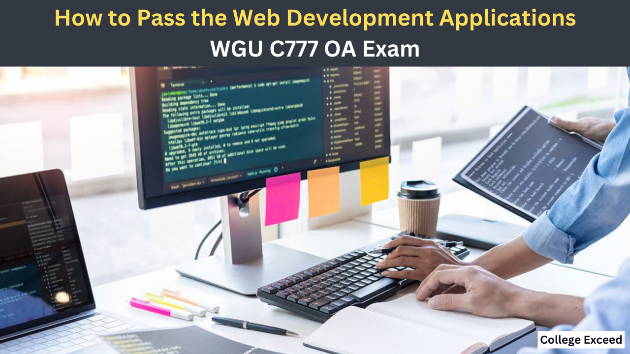 How To Pass The Web Development Applications Wgu C777 Oa Exam
