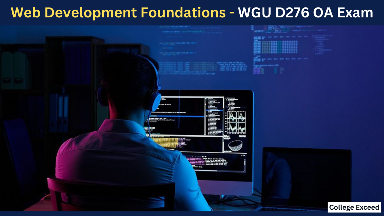 College Exceed - How To Pass The Web Development Foundations - Wgu D276 Oa Exam