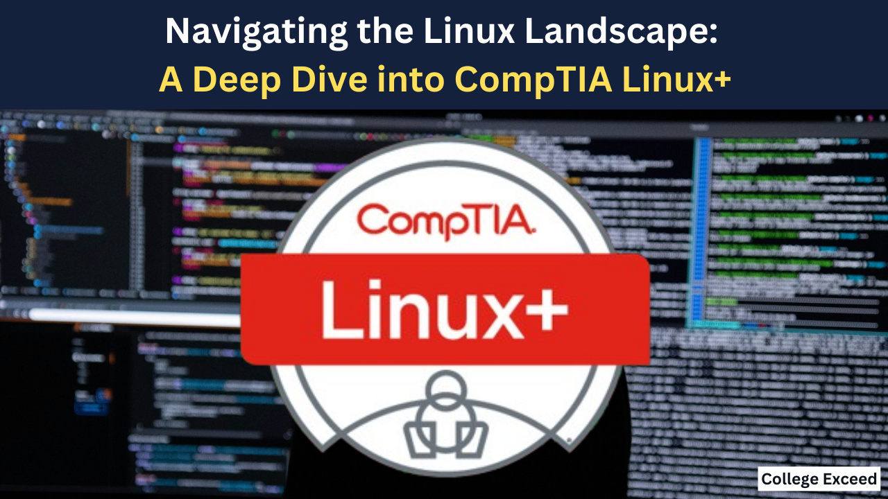 College Exceed - Navigating The Linux Landscape: A Deep Dive Into Comptia Linux+