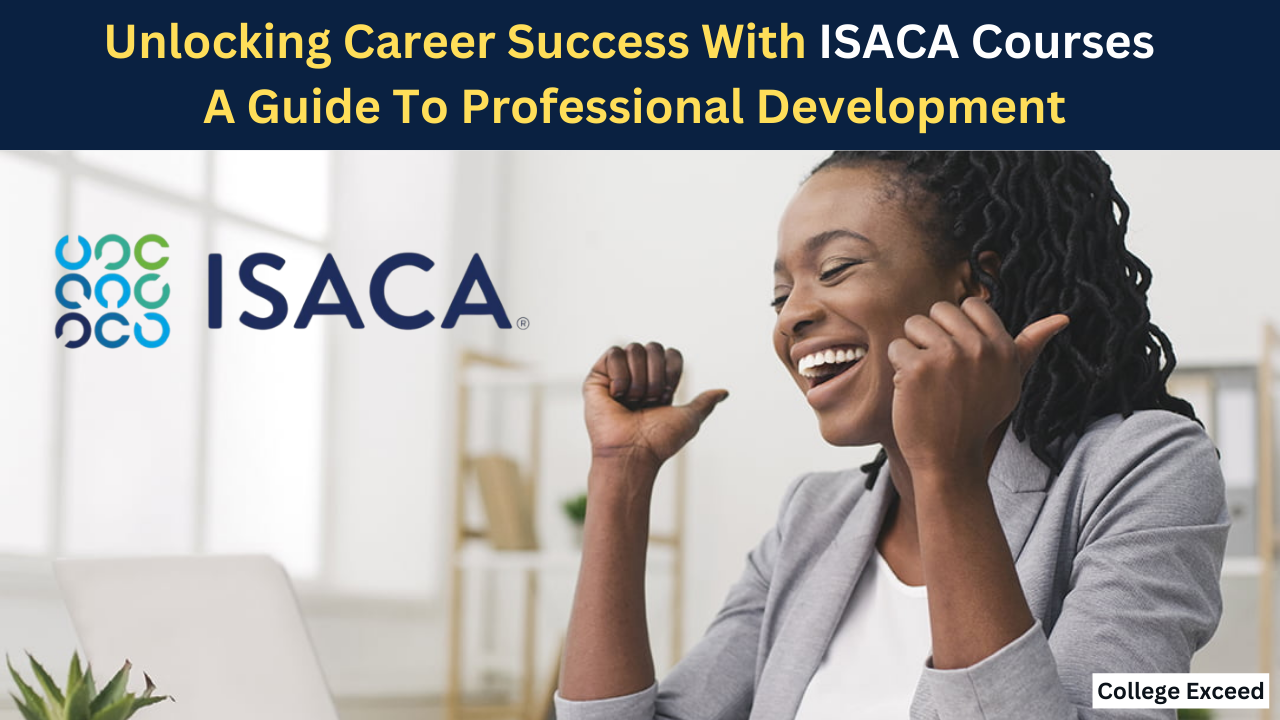 Unlocking Career Success With Isaca Courses: A Guide To Professional Development