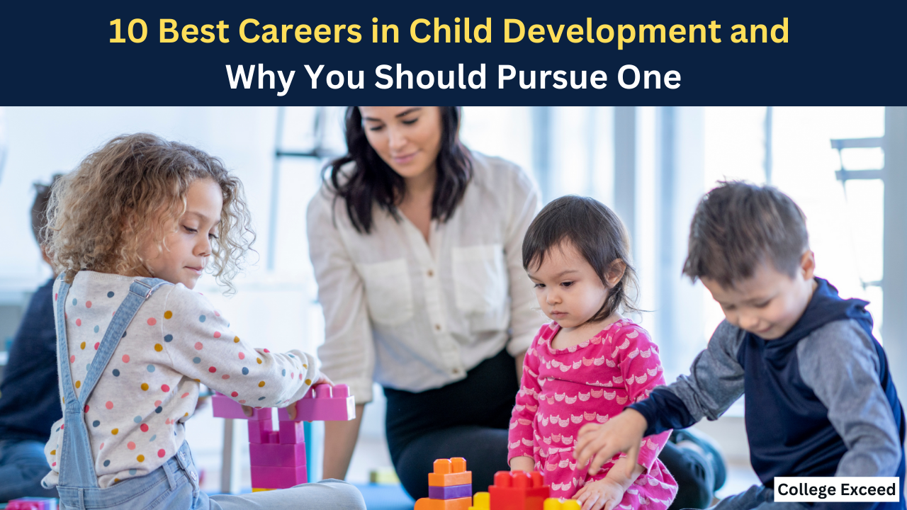 10 Best Careers In Child Development And Why You Should Pursue One