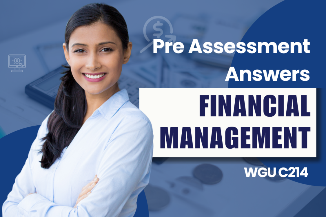College Exceed - Wgu C214 Financial Management - Pre Assessment Answers