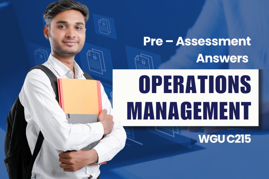 College Exceed - Wgu C215 : Pre - Assessment Answers - Operations Management 